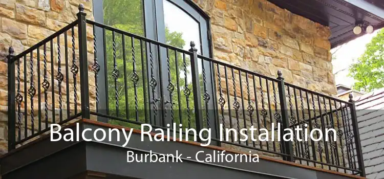 Balcony Railing Installation Burbank - California