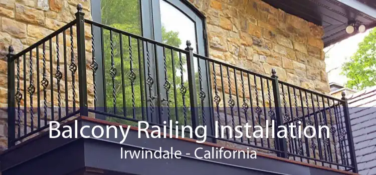Balcony Railing Installation Irwindale - California