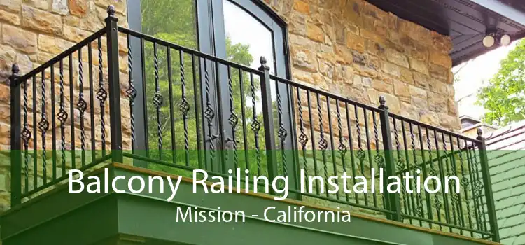 Balcony Railing Installation Mission - California