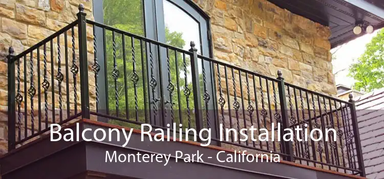 Balcony Railing Installation Monterey Park - California