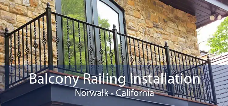 Balcony Railing Installation Norwalk - California
