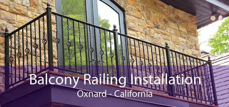 Balcony Railing Installation Oxnard - California