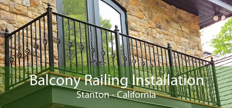 Balcony Railing Installation Stanton - California