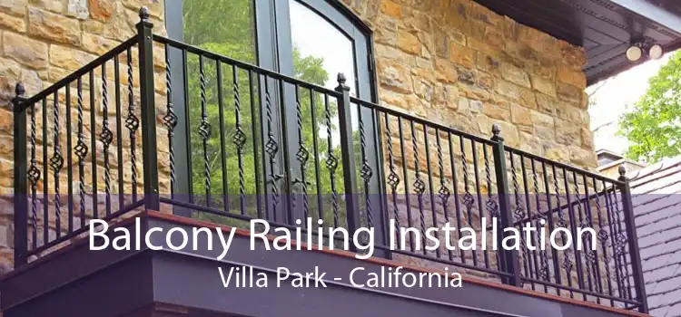 Balcony Railing Installation Villa Park - California