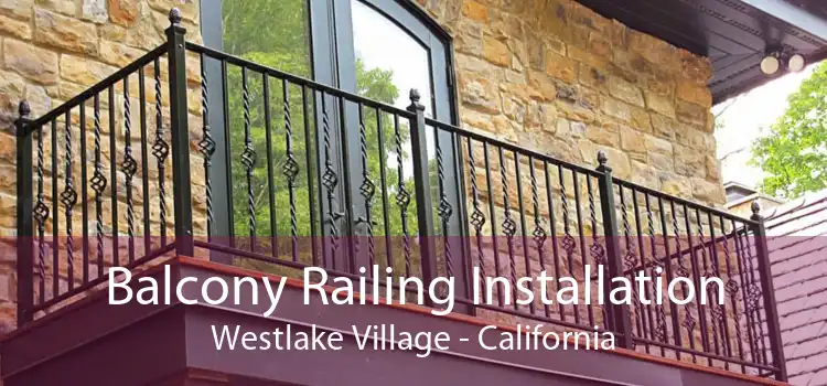 Balcony Railing Installation Westlake Village - California
