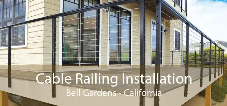 Cable Railing Installation Bell Gardens - California