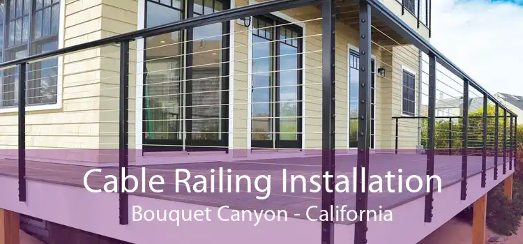 Cable Railing Installation Bouquet Canyon - California