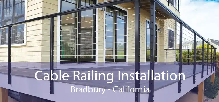 Cable Railing Installation Bradbury - California