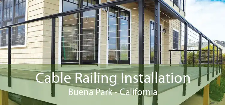 Cable Railing Installation Buena Park - California