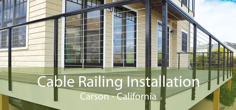 Cable Railing Installation Carson - California