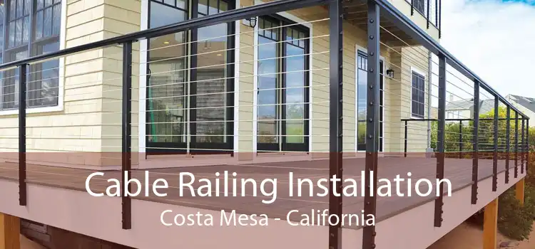Cable Railing Installation Costa Mesa - California