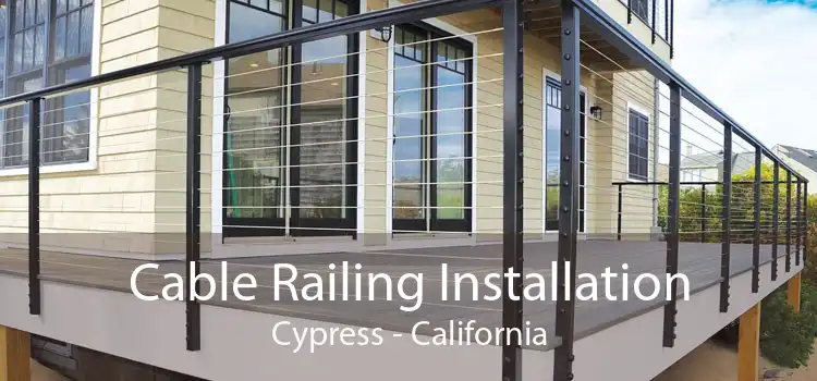 Cable Railing Installation Cypress - California