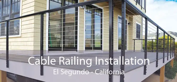 Cable Railing Installation El Segundo - California