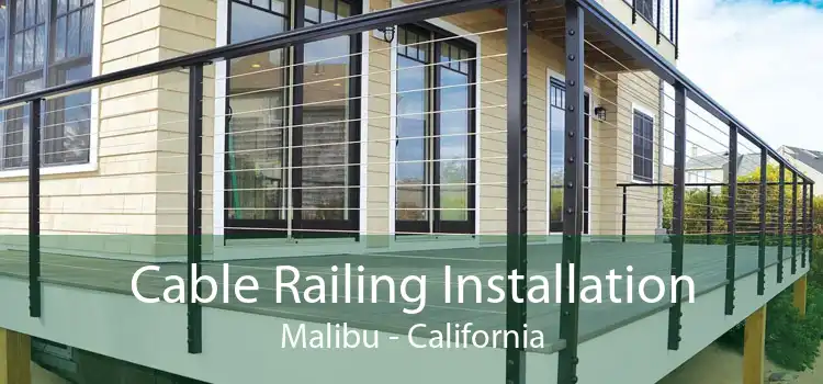 Cable Railing Installation Malibu - California