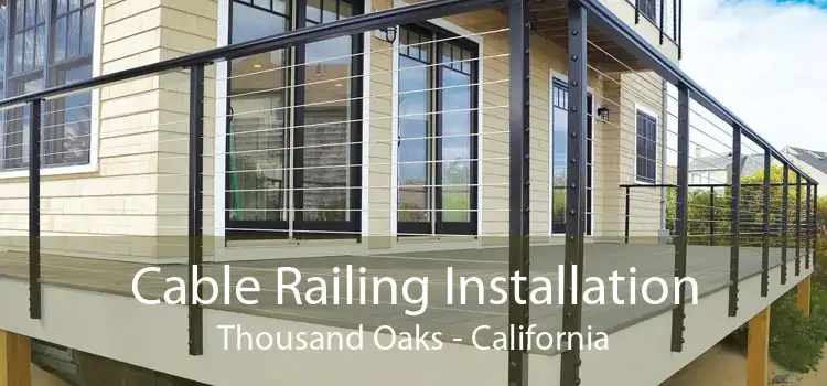 Cable Railing Installation Thousand Oaks - California