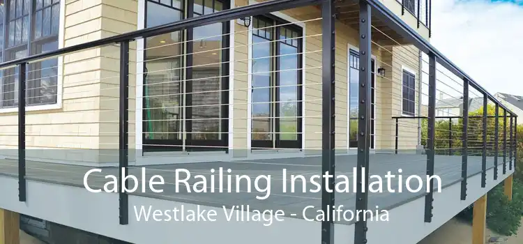 Cable Railing Installation Westlake Village - California