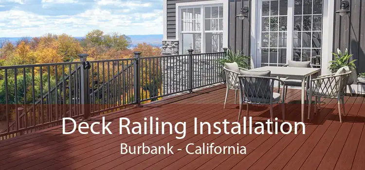 Deck Railing Installation Burbank - California