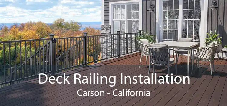 Deck Railing Installation Carson - California