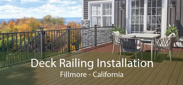 Deck Railing Installation Fillmore - California