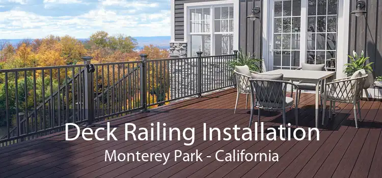 Deck Railing Installation Monterey Park - California