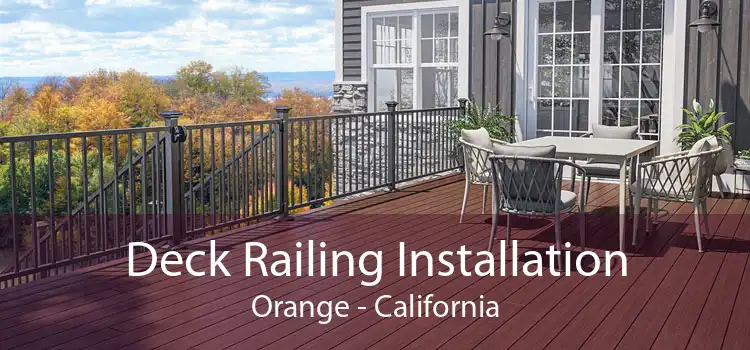 Deck Railing Installation Orange - California