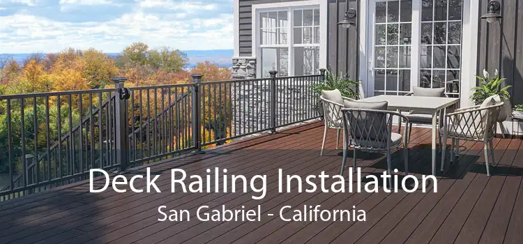 Deck Railing Installation San Gabriel - California