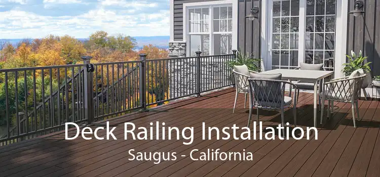 Deck Railing Installation Saugus - California