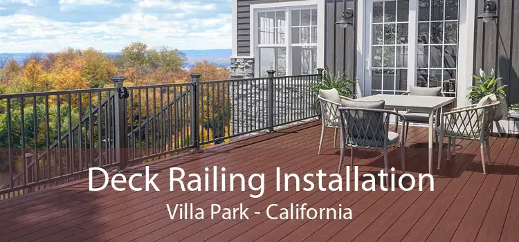 Deck Railing Installation Villa Park - California