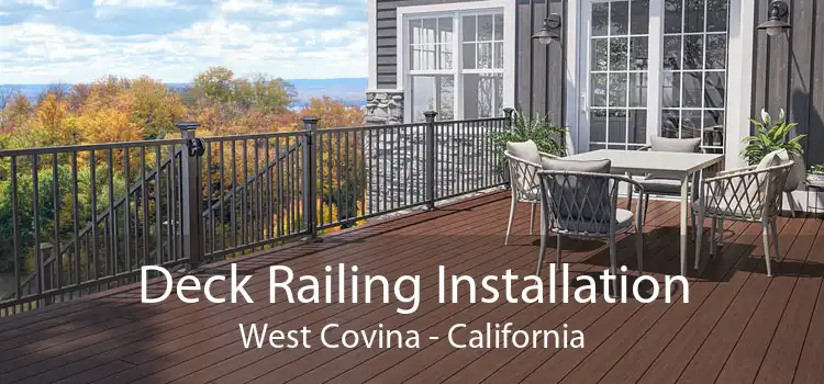 Deck Railing Installation West Covina - California