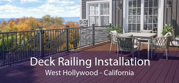 Deck Railing Installation West Hollywood - California