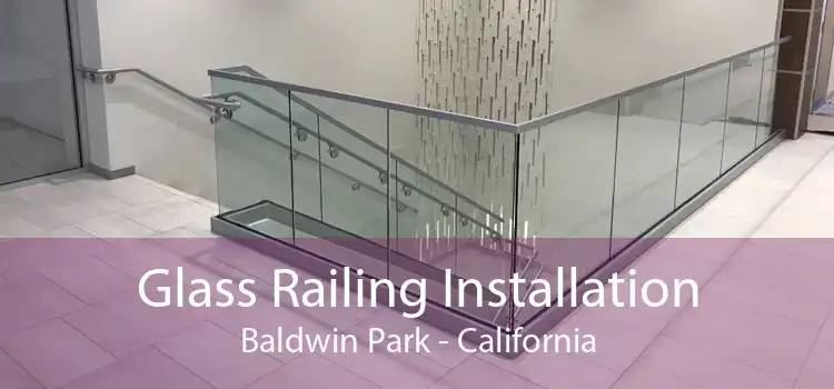 Glass Railing Installation Baldwin Park - California