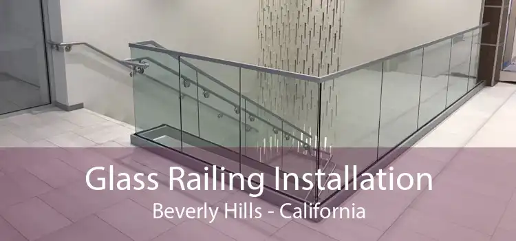 Glass Railing Installation Beverly Hills - California