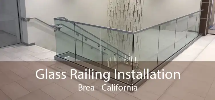 Glass Railing Installation Brea - California