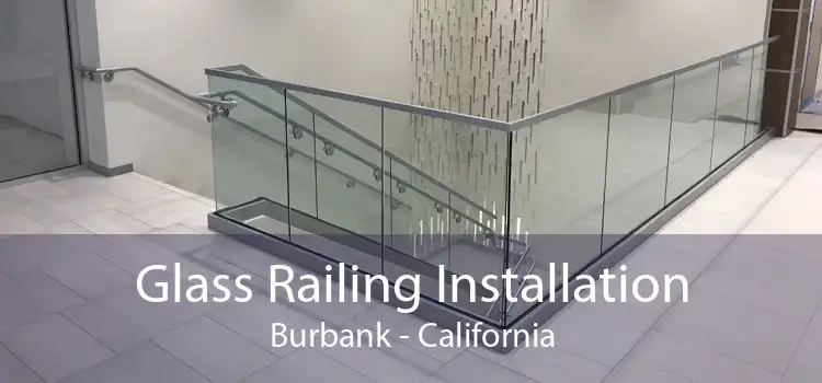 Glass Railing Installation Burbank - California