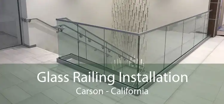 Glass Railing Installation Carson - California