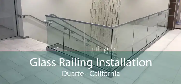 Glass Railing Installation Duarte - California