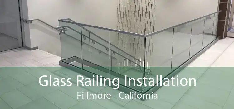 Glass Railing Installation Fillmore - California