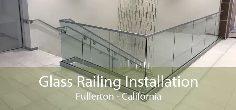 Glass Railing Installation Fullerton - California