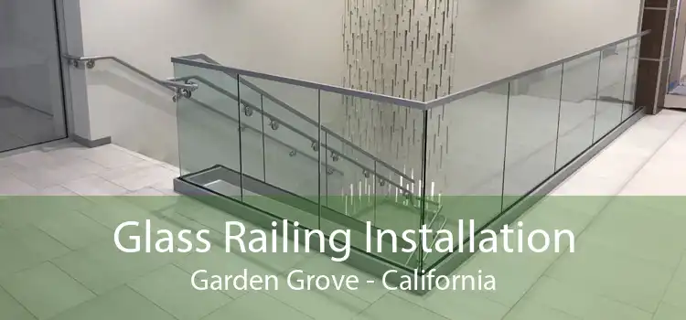 Glass Railing Installation Garden Grove - California