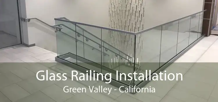 Glass Railing Installation Green Valley - California