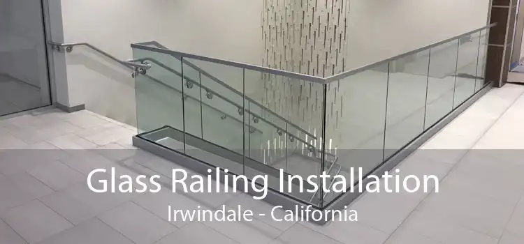 Glass Railing Installation Irwindale - California