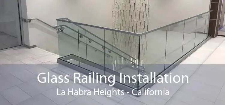 Glass Railing Installation La Habra Heights - California