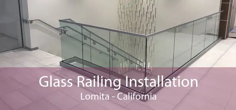 Glass Railing Installation Lomita - California