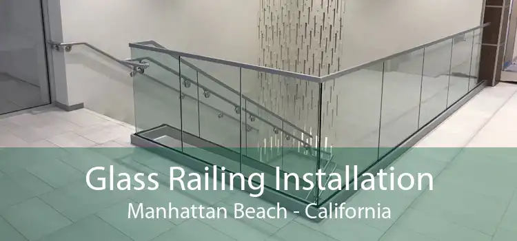 Glass Railing Installation Manhattan Beach - California