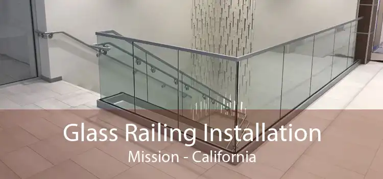 Glass Railing Installation Mission - California