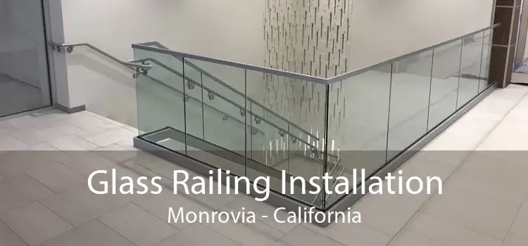 Glass Railing Installation Monrovia - California