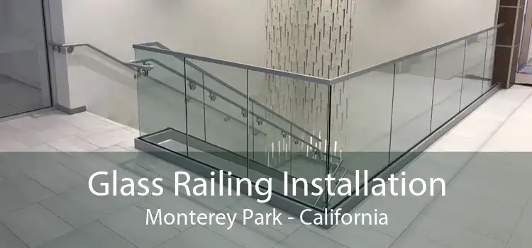 Glass Railing Installation Monterey Park - California