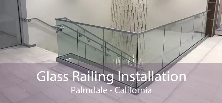 Glass Railing Installation Palmdale - California