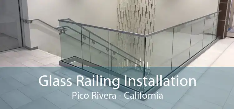 Glass Railing Installation Pico Rivera - California