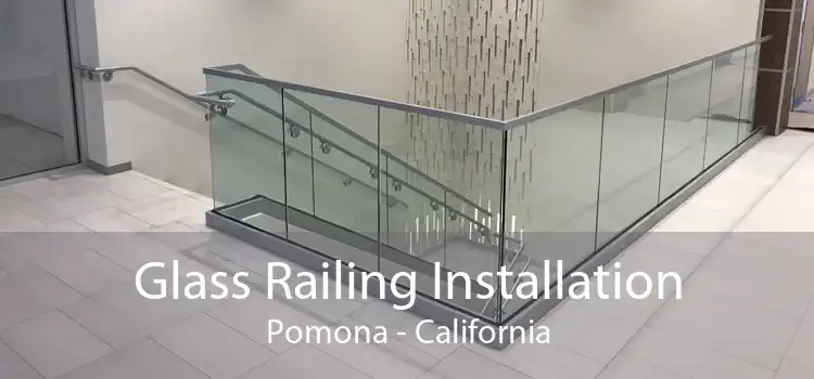 Glass Railing Installation Pomona - California